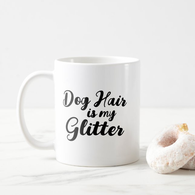 "Hund Hair är min Glitter" Kaffemugg (Med munk)
