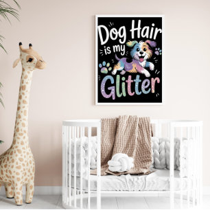 Hund Hair är min Glitter Poster