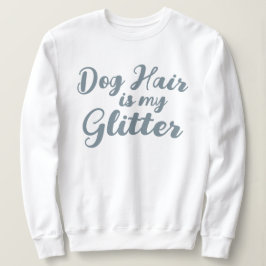"Hund Hair är min Glitter" T Shirt