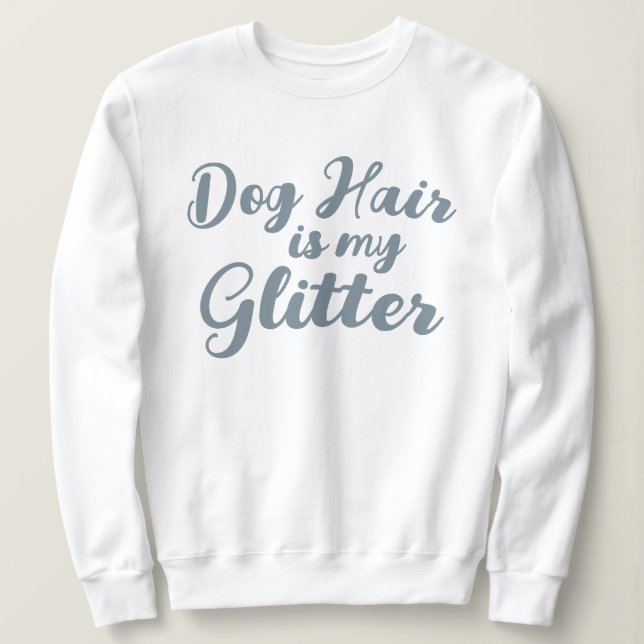 "Hund Hair är min Glitter" T Shirt (Design framsida)