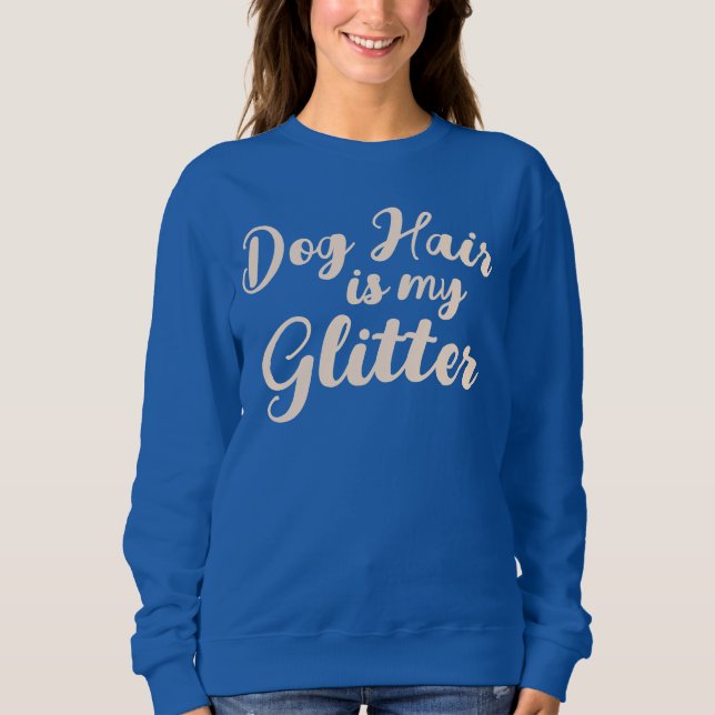 "Hund Hair är min Glitter" T Shirt (Framsida)