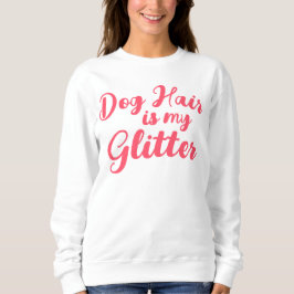 "Hund Hair är min Glitter" T Shirt