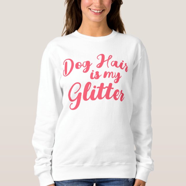 "Hund Hair är min Glitter" T Shirt (Framsida)