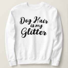 "Hund Hair är min Glitter" T Shirt