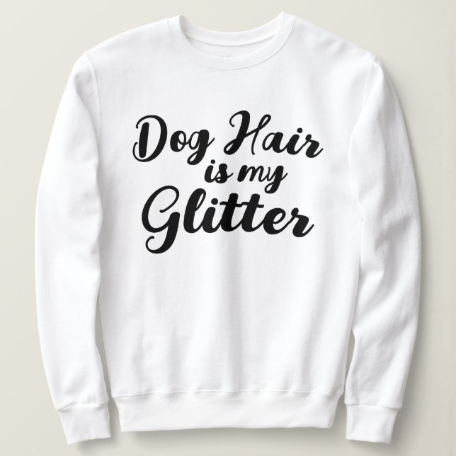 "Hund Hair är min Glitter" T Shirt (Design framsida)