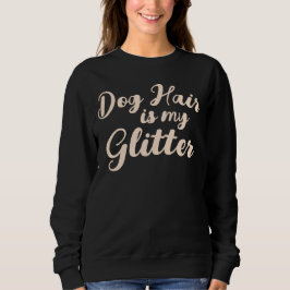 "Hund Hair är min Glitter" T Shirt