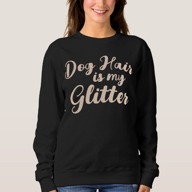 "Hund Hair är min Glitter" T Shirt (Framsida)