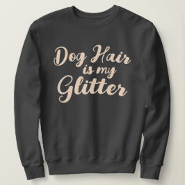 "Hund Hair är min Glitter" T Shirt