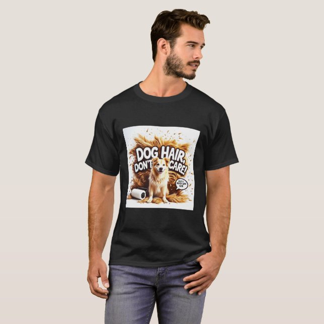 Hund Hair, bry dig inte! - Lönsam Djurälskare T Shirt (Hel framsida)