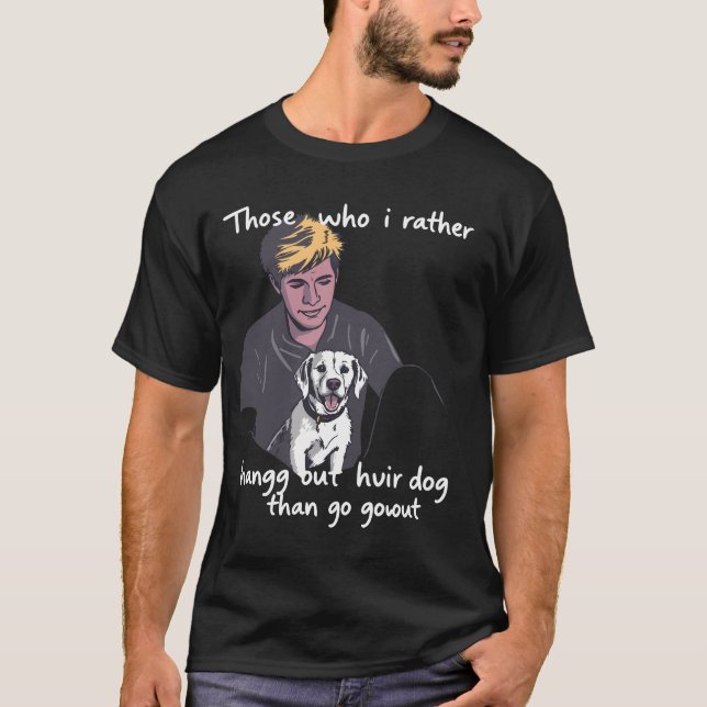 Hund Hair, bry dig inte - Rolig hund Älskare Desig T Shirt (Framsida)