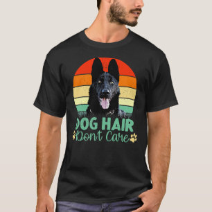 Hund Hair Don T Care Black German Shepherd Hund Re Shirt