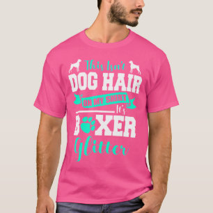 Hund Hair på mitt skift.. Det är Boxer Funny Gift T Shirt