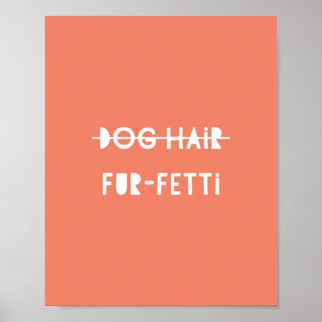 Hund Hair Päls-Fetti Cute Funny Orange Citat Art Poster (Framsidan)