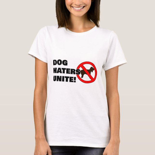 Hund hatare förenar sig! t shirt (Framsida)