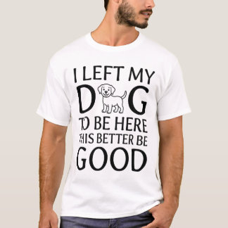Hund hemma" – Roligt citat för hundägare T Shirt