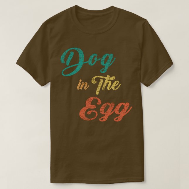 Hund i ägg 6 t shirt (Design framsida)