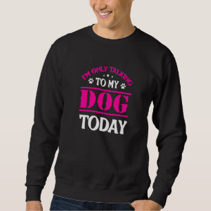 Hund I pratar bara med min Hund i Hund Lång Ärmad Tröja