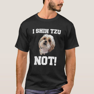 Hund I Shih Tzu Not Hund Puppy T Shirt