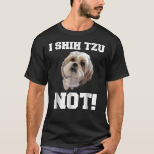 Hund I Shih Tzu Not Hund Puppy T Shirt