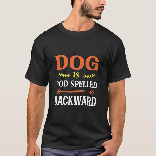 HUND IS GOD SPELED BACKWARD  | HUND ÄLSKARE T SHIRT (Framsida)