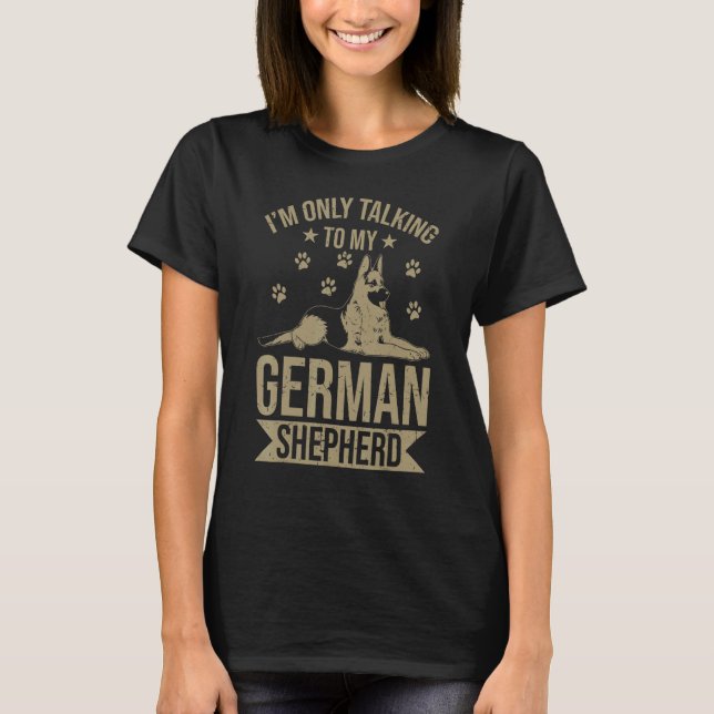 Hund jag bara pratar med min tyska shepherd t shirt (Framsida)