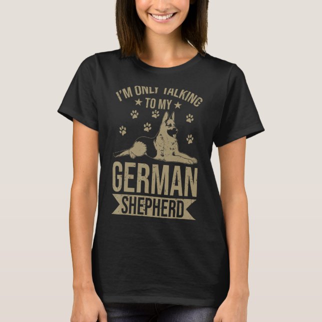 Hund jag bara pratar med min tyska shepherd t shirt (Framsida)