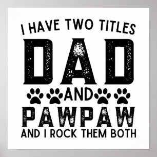 Hund, jag har två titlar på Pappa och Pawpaw Poster