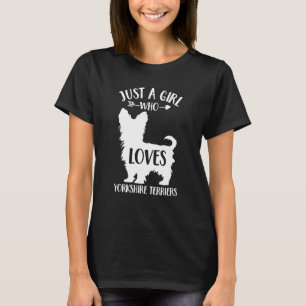 Hund Just A Girl WHO Kärlek Yorkshire Terriers T Shirt
