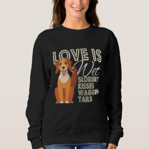 Hund Kärlek är Blöt Noses Slobbery Kisses Hundar O T Shirt
