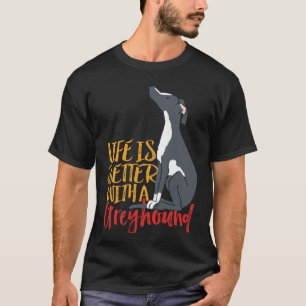 Hund liv är bättre med ett greyhound t shirt