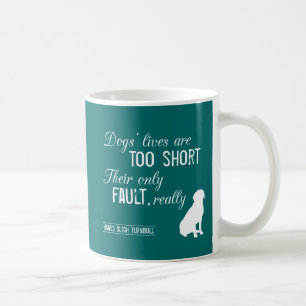 Hund liv är för kort, deras kritiserar endast kaffemugg