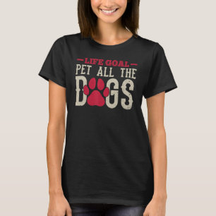 Hund livsmål uppfyller Hundar livets mål alla T Shirt