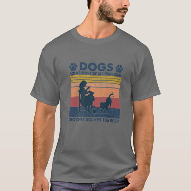 Hund Lös de flesta av mina problem Crochet löser R T Shirt (Framsida)