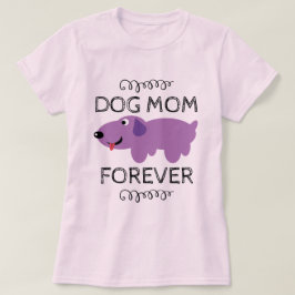 Hund Mamma Forever | Rolig hund kur T Shirt