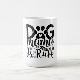 Hund Mamma Life är Ruff Kaffemugg