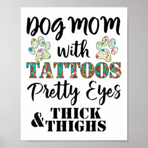Hund Mamma med tatueringar Söt Ögon tjock och lår Poster