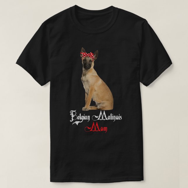 Hund Mamma Puppy Mamma Belgiska Malinois T Shirt (Design framsida)