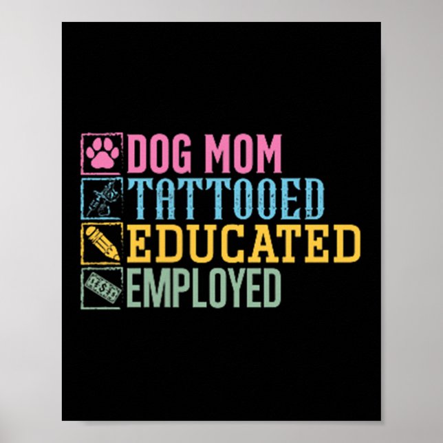 Hund Mamma Tattoed Educated Employed Djurälskare T Poster (Framsidan)