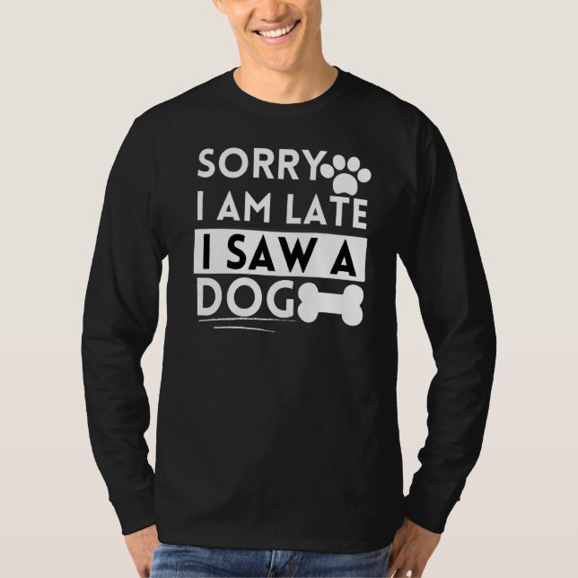 Hund Matchningsägare - tyvärr Iu2019m för sent jag T Shirt (Framsida)