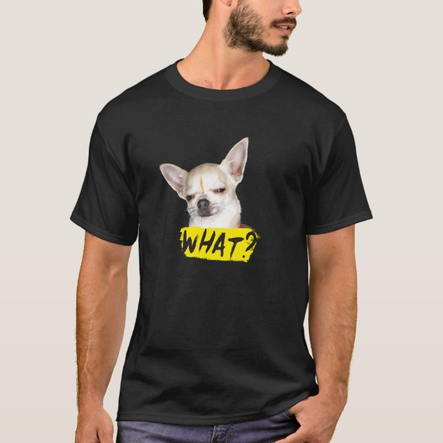 Hund med att säga vad Chihuahua Hund T Shirt (Framsida)