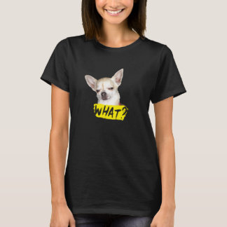 Hund med att säga vad Chihuahua Hund T Shirt