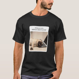 Hund Memorial när du försöker Bygga din webbplats T Shirt