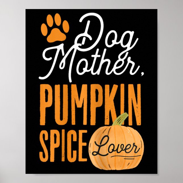 Hund Mor Pumpkin Spice Älskare Cute Fall Mamma Gir Poster (Framsidan)