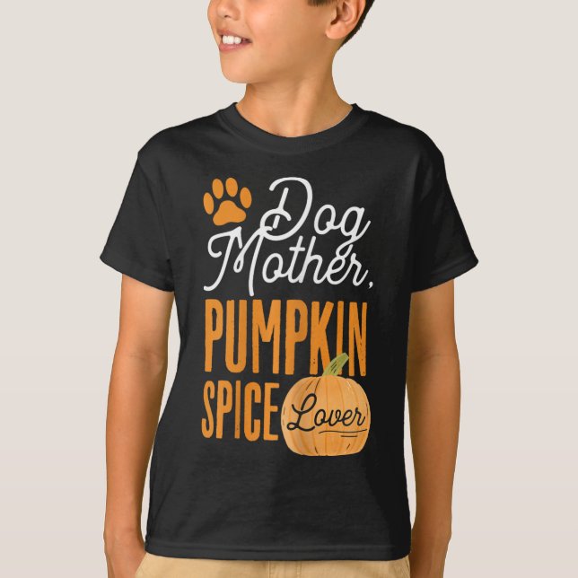 Hund Mor Pumpkin Spice Älskare Cute Fall Mamma Gir T Shirt (Framsida)