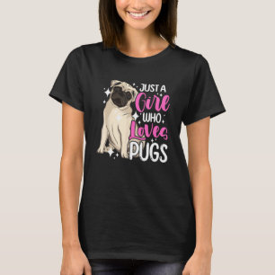 Hund Muzzled Hund Bara en flicka som Kärlek Pugs T Shirt
