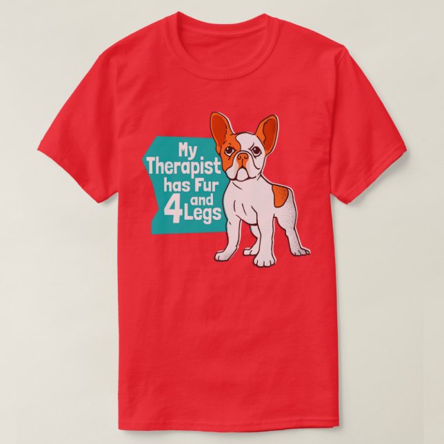 Hund My Therapist har Päls och 4 Ben Fransk B T Shirt (Design framsida)
