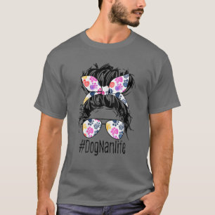 Hund Nan Life Messy Bun Hair Mors dag Women Ani T Shirt