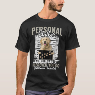 Hund "Personal Stalker Golden Retriever" Jag följe T Shirt