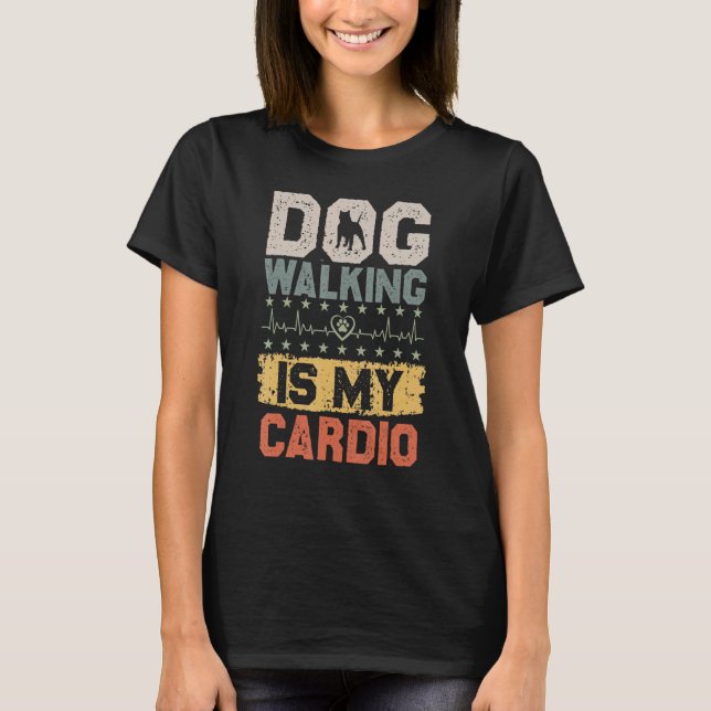 Hund Pet Hund Walking är Cardio Hundägare T Shirt (Framsida)