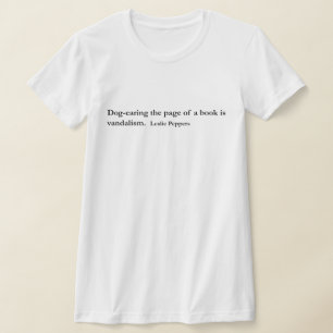 Hund ~ Quote Leslie Peppers T Shirt